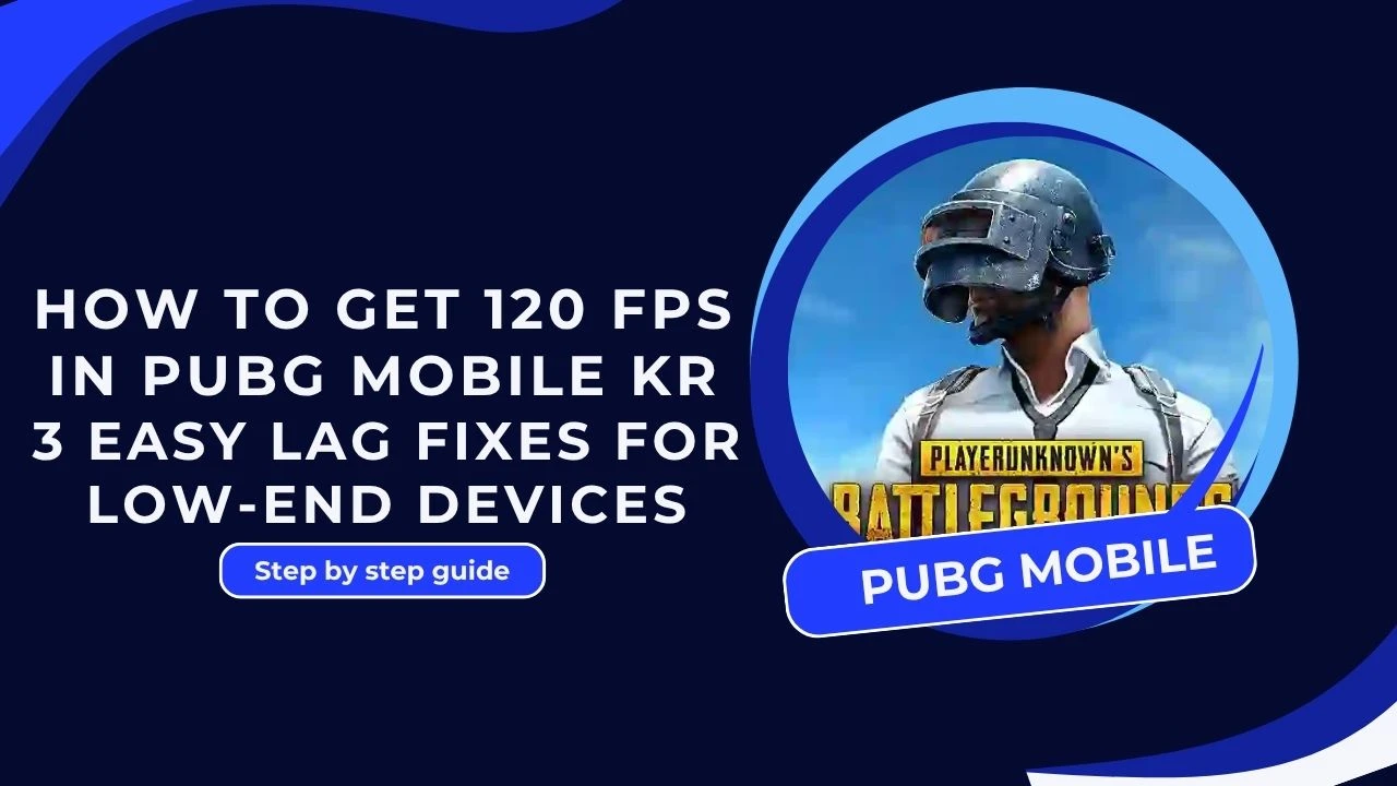How to Get 120 FPS in PUBG Mobile KR